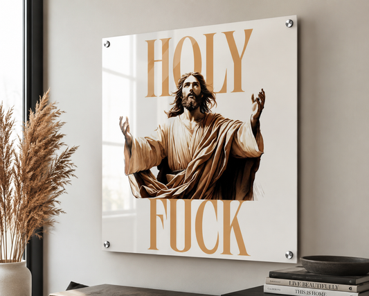 Holy Fuck Acrylglasbild – Modernes Statement Wandbild | Premium Acrylglas Druck | Urban Wall Art | Wohnzimmer Deko | Büro Geschenk