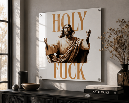 Holy Fuck Acrylglasbild – Modernes Statement Wandbild | Premium Acrylglas Druck | Urban Wall Art | Wohnzimmer Deko | Büro Geschenk